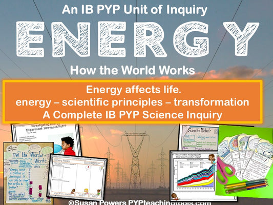 IB PYP Inquiry into Energy - How the World Works